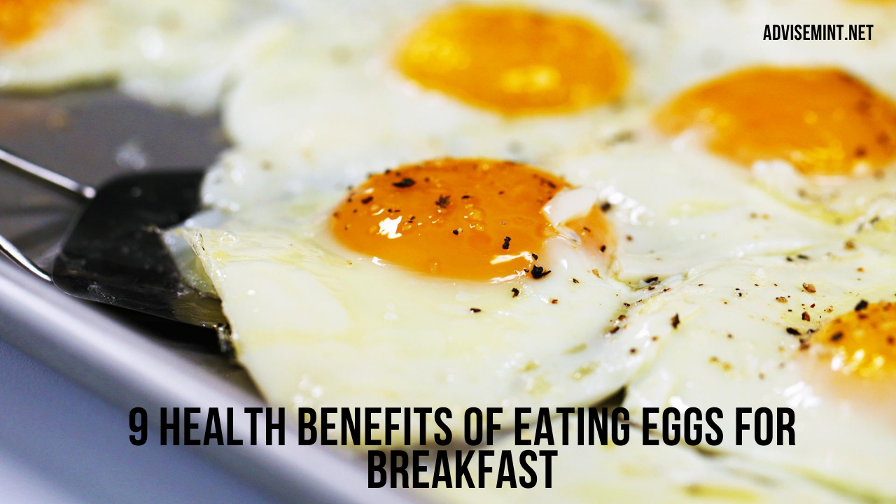 9 Health Benefits of Eating Eggs for Breakfast